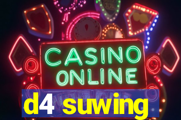d4 suwing